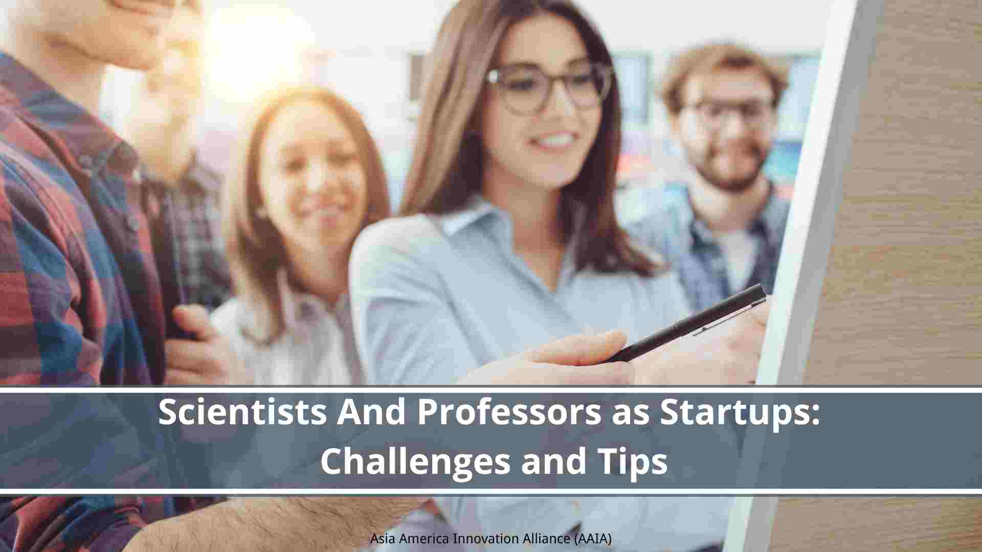 You are currently viewing Scientists And Professors as Startups: Challenges and Tips