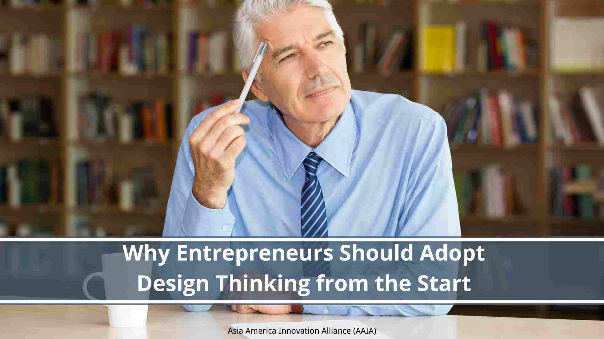 You are currently viewing Why Entrepreneurs Should Adopt Design Thinking from the Start