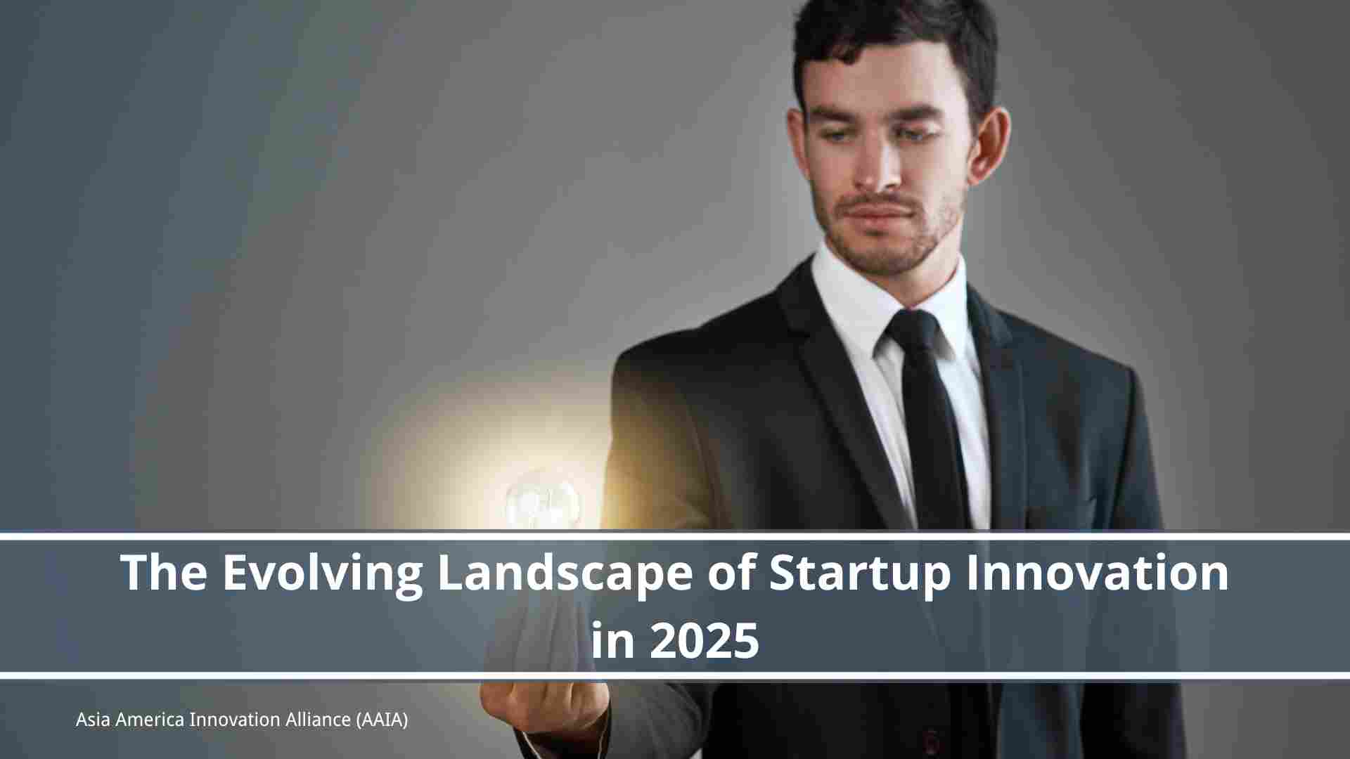 Read more about the article The Evolving Landscape of Startup Innovation in 2025